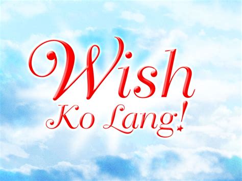Wish Ko Lang! .